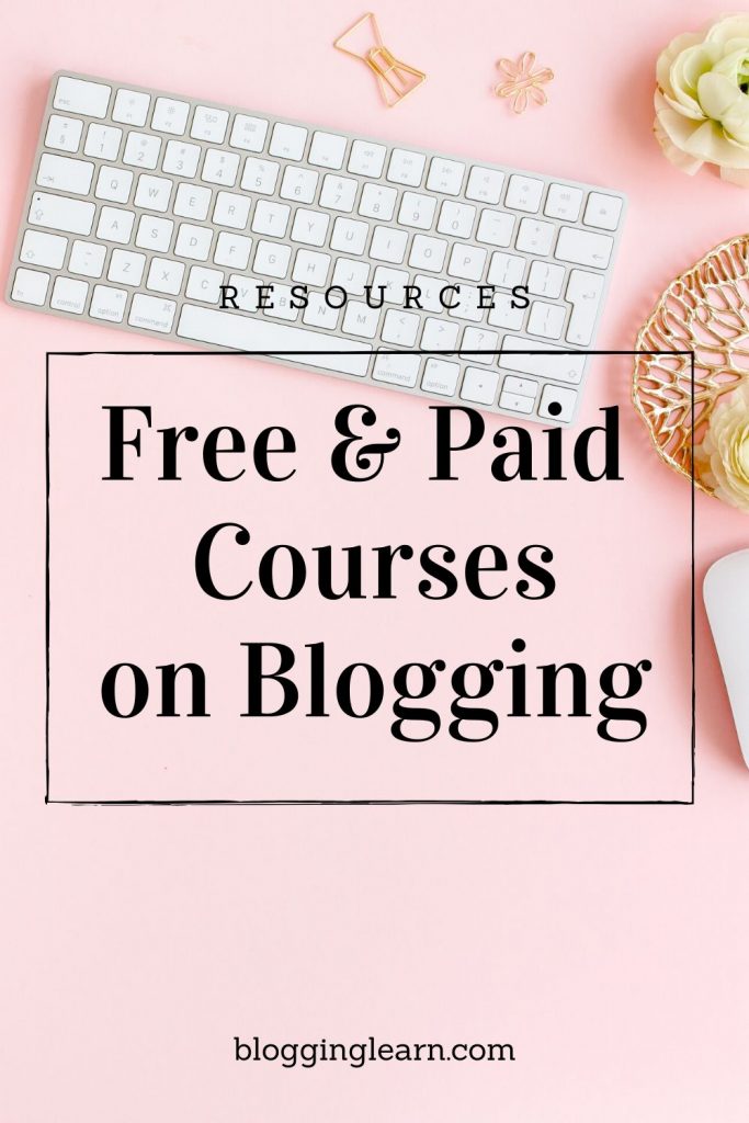 Pink background with white keyboard and some gold paperclips shaped like an hour glass, a white flower, a gold leaf basket with a white flower, and part of a white computer mouse. Text overlay says Resources: Free and Paid courses on blogging