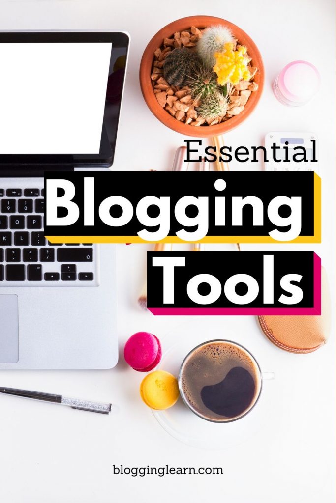 Blogging Tools. Pinterest pin of white background, a laptop, a cup of coffee, 2 cookies, and cactus plant. Text overlay is Essential Blogging Tools.